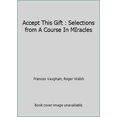 thumbnail image 1 of Pre-Owned Accept This Gift : Selections from A Course In MIracles (Unknown) 0874772842 9780874772845, 1 of 1