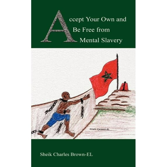 Accept Your Own and Be Free from Mental Slavery (Paperback)