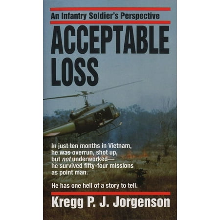 Acceptable Loss: Acceptable Loss: An Infantry Soldier's Perspective, (Paperback)