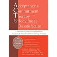 thumbnail image 1 of Pre-Owned Acceptance and Commitment Therapy for Body Image Dissatisfaction : A Practitioner's Guide to Using Mindfulness, Acceptance, Values-Based Behavior Change Strategies (Paperback), 1 of 1
