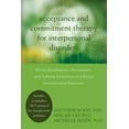 thumbnail image 1 of Acceptance and Commitment Therapy for Interpersonal Problems : Using Mindfulness, Acceptance, and Schema Awareness to Change Interpersonal Behaviors (Paperback), 1 of 1