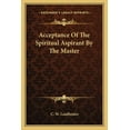 thumbnail image 1 of Acceptance Of The Spiritual Aspirant By The Master, (Paperback), 1 of 1
