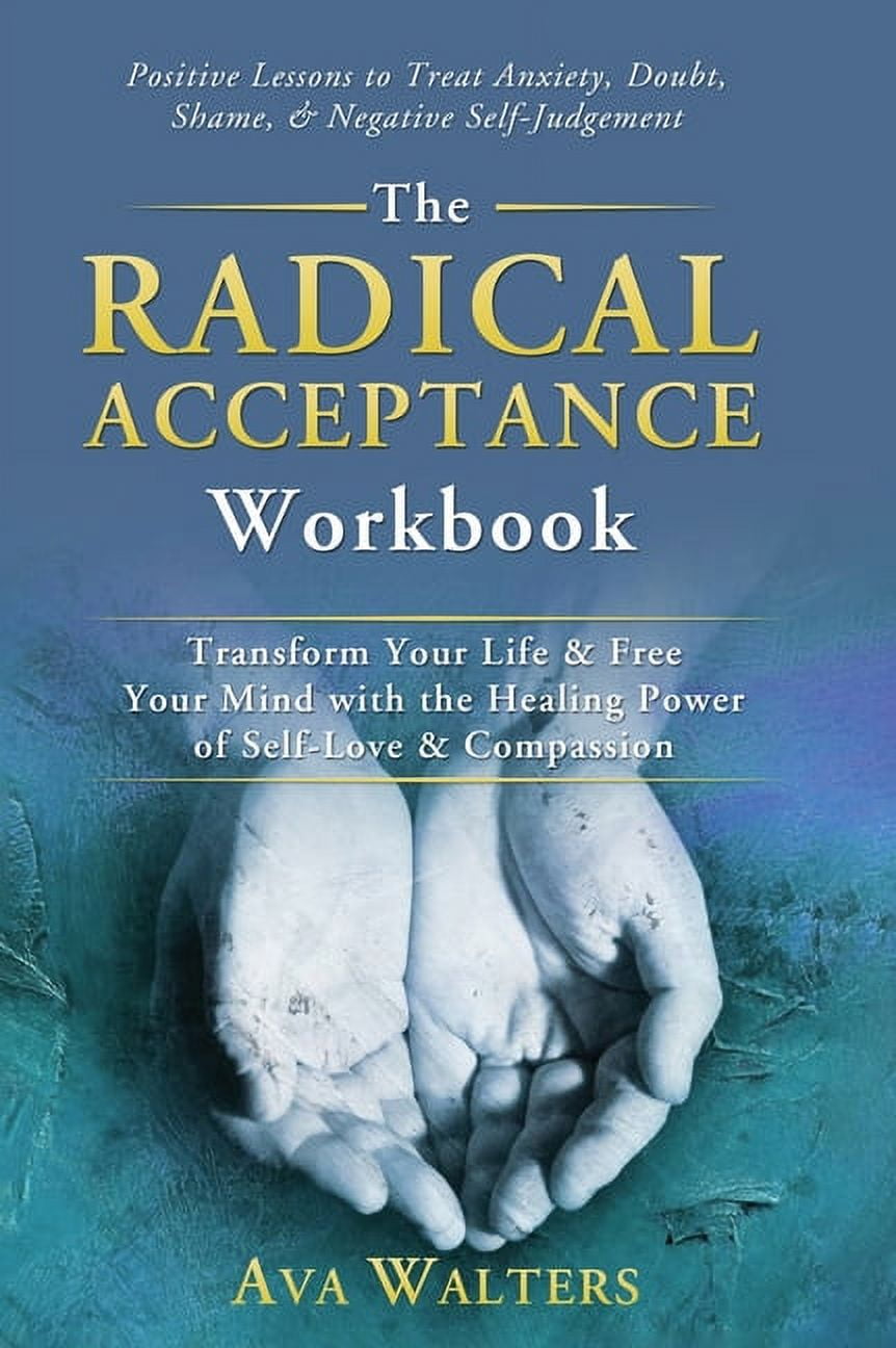 Acceptance Therapy: The Radical Acceptance Workbook (hardcover 