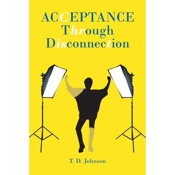 Acceptance Through Disconnection, (Paperback)