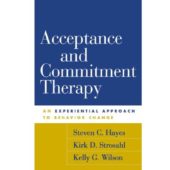 Pre-Owned Acceptance and Commitment Therapy : An Experiential Approach to Behavior Change (Edition 1) (Paperback)
