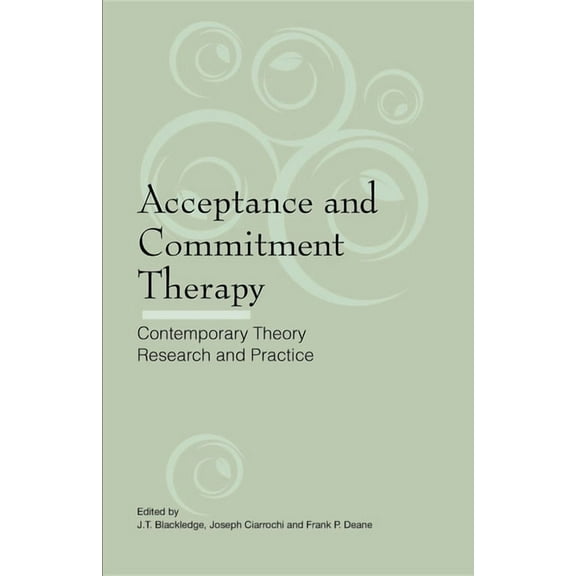 Acceptance and Commitment Therapy: Contemporary Theory, Research and Practice, (Paperback)