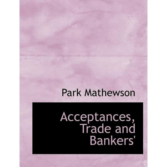 Acceptances, Trade and Bankers'