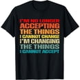 thumbnail image 1 of Accepting: I'm no longer accepting a things I cannot change T-Shirt, 1 of 3