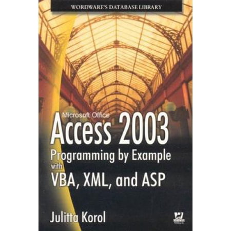 Pre-Owned Access 2003 Programming by Example with VBA, XML, and ASP (Paperback) 1556222238 9781556222238
