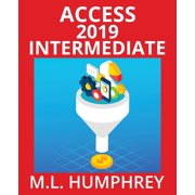 Access Essentials 2019 Access 2019 Intermediate, Book 2, Paperback