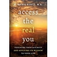 thumbnail image 1 of Access The Real You: Touching Your Divinity and Applying Its Wisdom to Your Life, (Paperback), 1 of 1