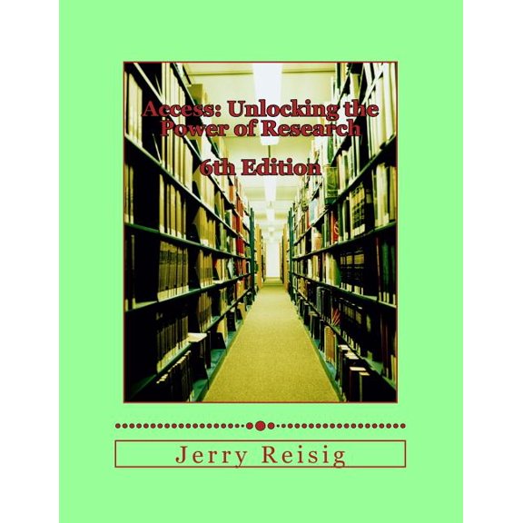 Access: Unlocking the Power of Research: A Guide to Library Services and Information Literacy