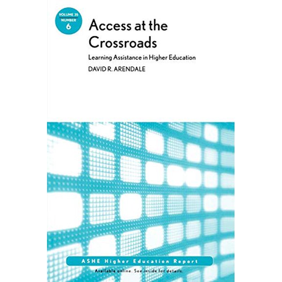 Pre-Owned Access at the Crossroads: Learning Assistance in Higher Education: Ashe Higher Education Report, Volume 35 Number 6 (Paperback) 0470644249 9780470644249