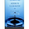 thumbnail image 1 of Access to Clean Water in Developing Countries, (Paperback), 1 of 1