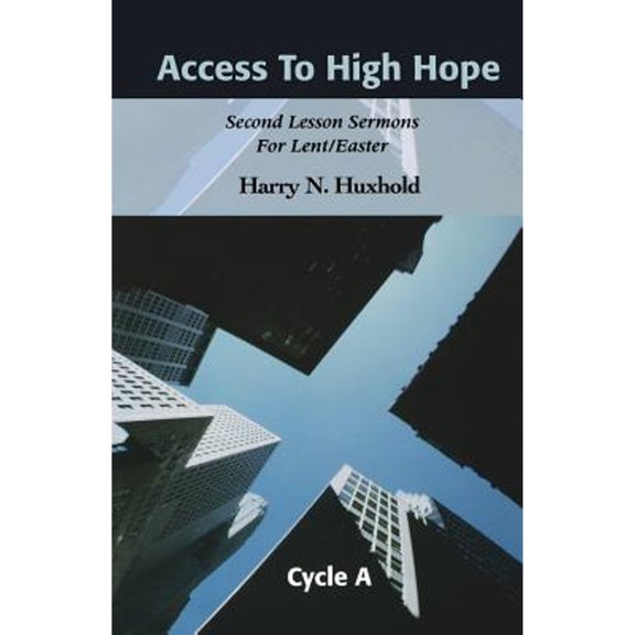 Pre-Owned Access to High Hope: Second Lesson Sermons for Lent/Easter, Cycle A Paperback