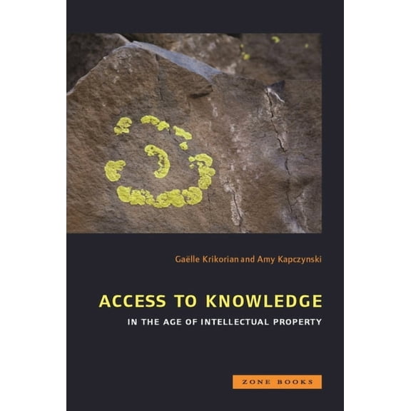 Access to Knowledge in the Age of Intellectual Property, (Paperback)