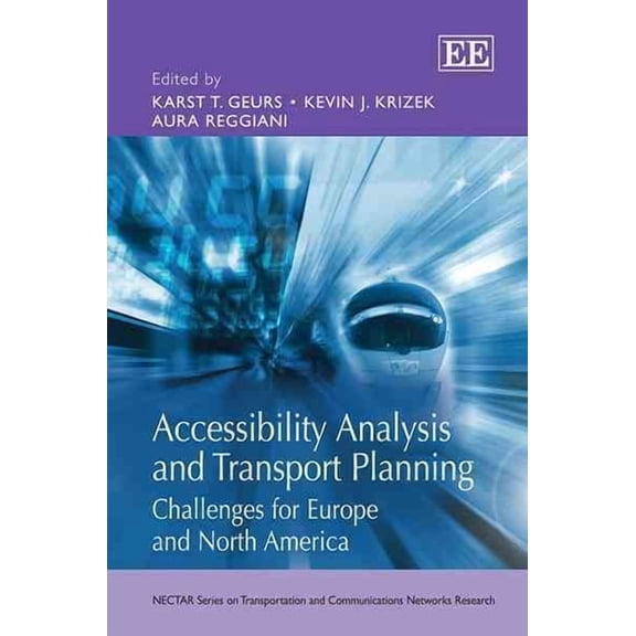Accessibility Analysis and Transport Planning : Challenges for Europe and North America