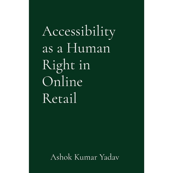 Accessibility as a Human Right in Online Retail, (Paperback)