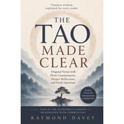 The Accessible Classics Modernized with The Tao Made Clear Original Verses with Plain Commentaries, Deeper Reflections, and Daily Questions, Paperback