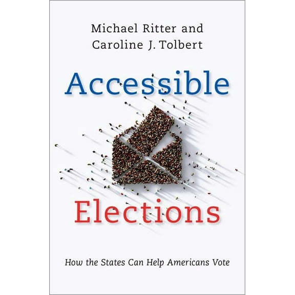 Accessible Elections: How the States Can Help Americans Vote, (Hardcover)
