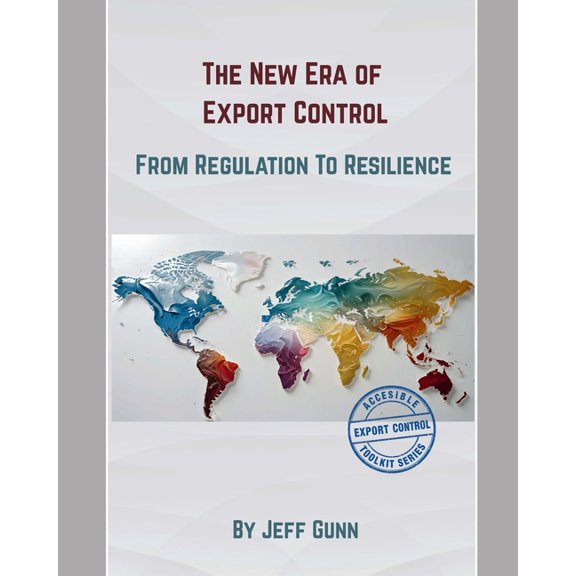 Accessible Export Controls Toolkit The New Era of Export Control: From Regulation to Resilience, (Paperback)