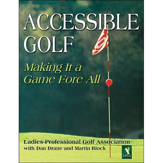 Accessible Golf: Making It a Game Fore All (Paperback)