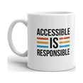 thumbnail image 1 of Accessible Is Responsible Inspirational Quote Unique Novelty Coffee Tea Ceramic Cup Office Work Mug 11 Oz, 1 of 1