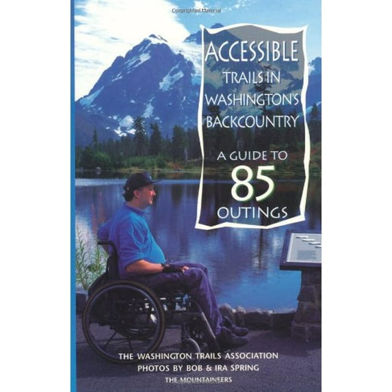 Pre-Owned Accessible Trails in Washington's Backcountry: A Guide to 85 Outings (Paperback) 0898864399 9780898864397