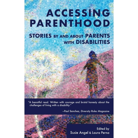 Accessing Parenthood: Stories by and About Parents with Disabilities, (Paperback)