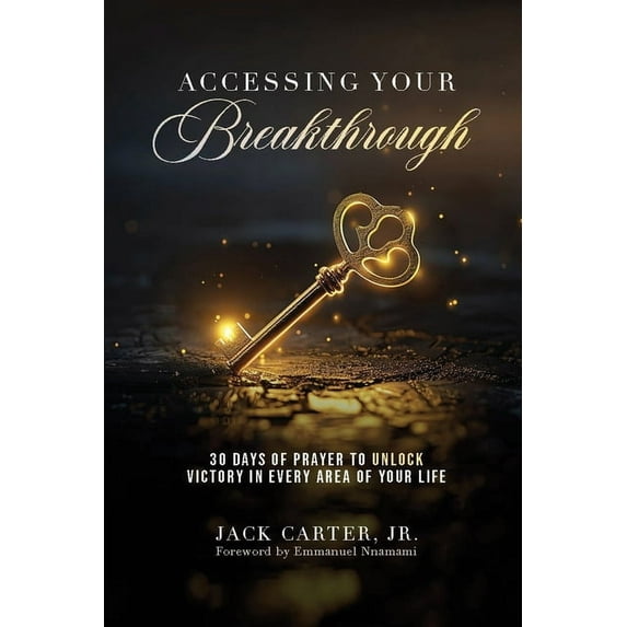 Accessing Your Breakthrough, (Paperback)