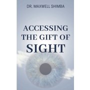Accessing the Gift of Sight, Paperback