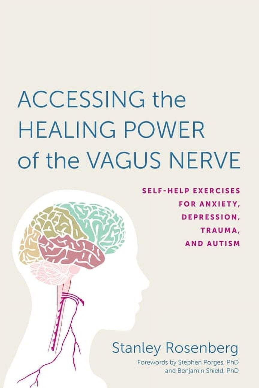 Accessing the Healing Power of the Vagus Nerve: Self-Help Exercises for Anxiety, Depression, Trauma, and Autism, (Paperback)