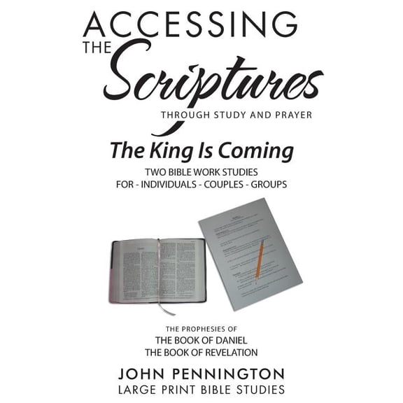 Accessing the Scriptures : The King Is Coming