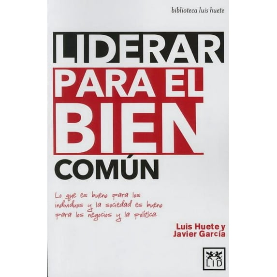 Acción Empresarial: Liderar Para El Bien Común: Lo Que Es Bueno Para Los Individuos Y La Sociedad Es Bueno Para Los Negocios Y La Política (Paperback)