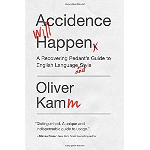 Pre-Owned Accidence Will Happen: A Recovering Pedant's Guide to English Language and Style (Hardcover) 1681771470 9781681771472