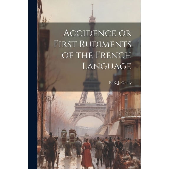 Accidence or First Rudiments of the French Language (Paperback)