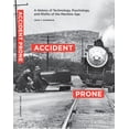 thumbnail image 1 of Accident Prone: A History of Technology, Psychology, and Misfits of the Machine Age, (Hardcover), 1 of 1