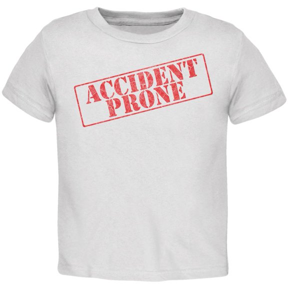 Accident Prone Funny Toddler T Shirt White 3T