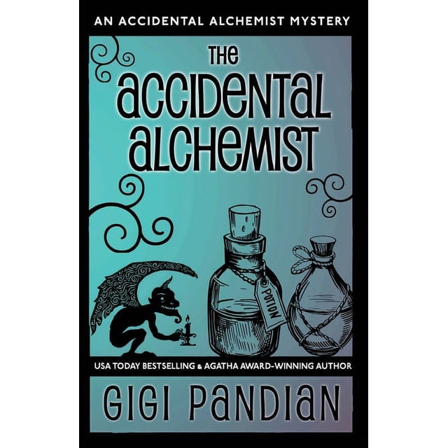 Accidental Alchemist Mystery The Accidental Alchemist An Accidental