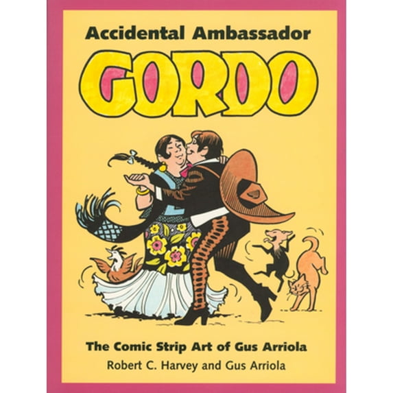 Pre-Owned Accidental Ambassador Gordo: The Comic Strip Art of Gus Arriola (Paperback) 157806161X 9781578061617