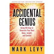 Accidental Genius : Revolutionize Your Thinking Through Private Writing (Paperback)