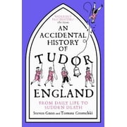Steven Gunn,Tomasz Gromelski An Accidental History of Tudor England Paperback
