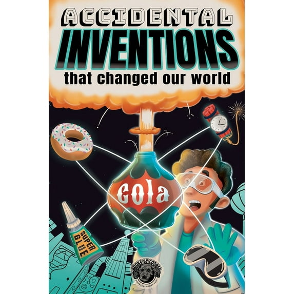 Accidental Inventions That Changed Our World: 50 True Stories of Mistakes That Actually Worked and Their Origins, (Paperback)