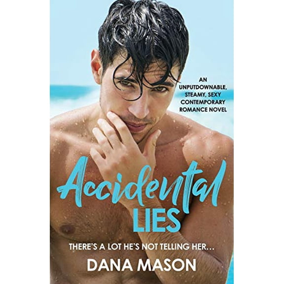 Pre-Owned Accidental Lies: An unputdownable, steamy, sexy contemporary romance novel (Paperback) 1786818574 9781786818577