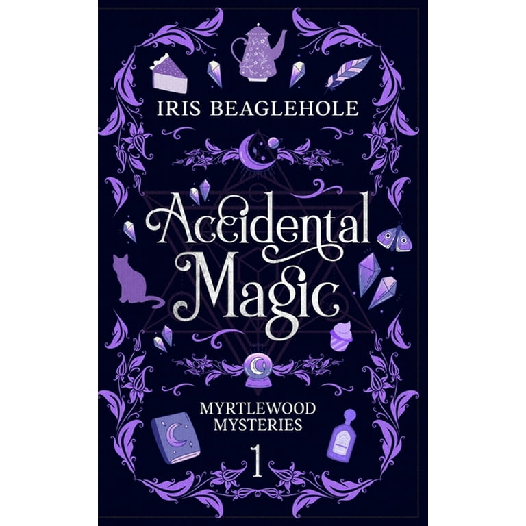 Accidental Magic: Myrtlewood Mysteries book one (special hardcover edition)  (Hardcover) 