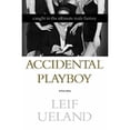 thumbnail image 1 of Accidental Playboy: Caught in the Ultimate Male Fantasy (Hardcover) by Leif Ueland, 1 of 1