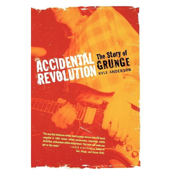 Accidental Revolution : The Story of Grunge (Edition 1) (Paperback)
