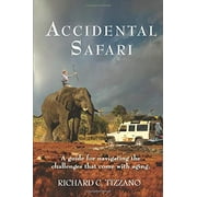 Pre-Owned Accidental Safari: A guide for navigating the challenges that come with aging (Paperback) 0999581902 9780999581902
