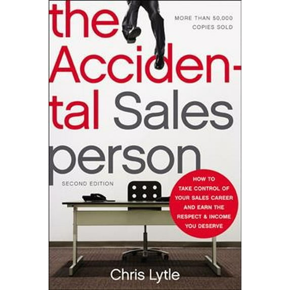 Pre-Owned The Accidental Salesperson: How to Take Control of Your Sales Career and Earn the Respect and Income You Deserve (Paperback) 0814430864 9780814430866