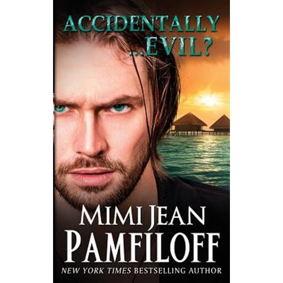 Accidentally...Evil? (An Accidentally Yours Novella): Book 3.5 (Paperback) by Mimi Jean Pamfiloff